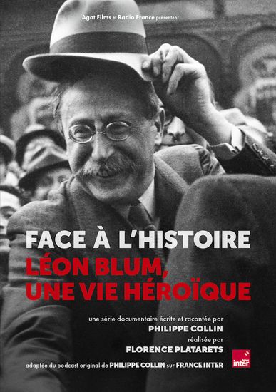 Affiche de « Face à l’histoire : Léon Blum, une vie héroïque » 